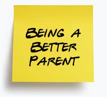 Being a Better Parent Notes From Ed