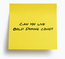 living bold during covid note